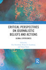Cover of Critical Perspectives on Journalistic Beliefs and Actions