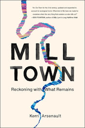 Cover of "Mill Town: Reckoning With What Remains"
