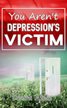 Cover of "You Aren't Depression's Victim"